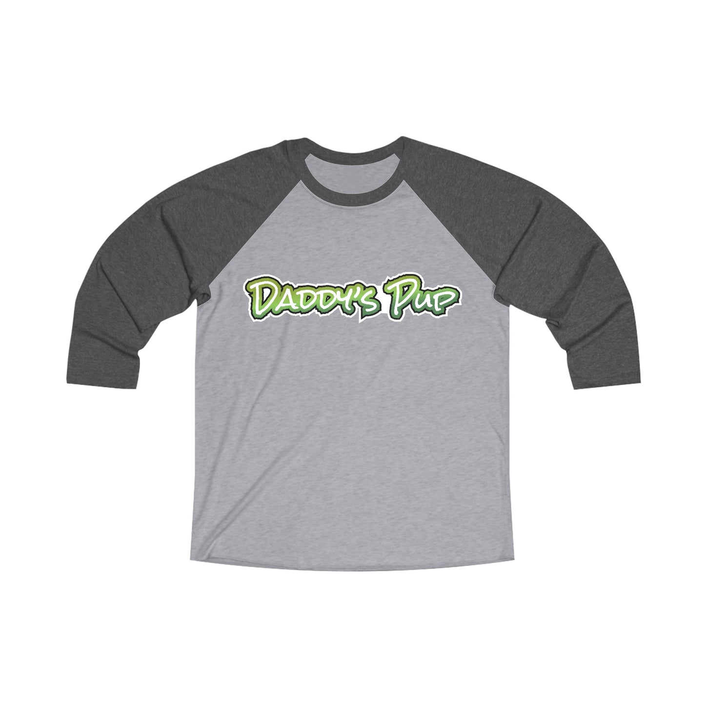 Daddy’s Pup 3\4 Raglan Tee